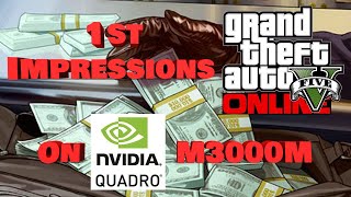 GTA V Online First Impressions on NVIDIA QUADRO M3000M [upl. by Brunhild]