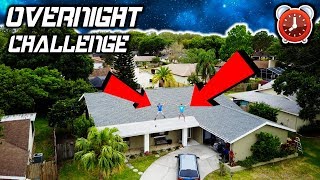 24 HOUR OVERNIGHT CHALLENGE ON THE ROOFINSANE STUNT [upl. by Namijneb]