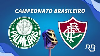 🔴 Palmeiras x Fluminense  Brasileirão  03122023  Ulisses Costa e Mauro Beting [upl. by Euqor]