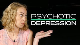 This is Psychotic Depression  Kati Morton [upl. by Cheung]