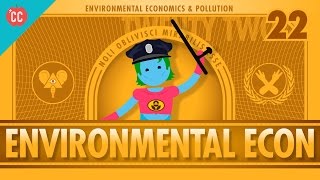 Environmental Econ Crash Course Economics 22 [upl. by Maximilianus]