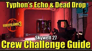 Borderlands 3  Typhon Logs amp Dead Drop  Skywell 27  Crew Challenge Guide [upl. by Salter]