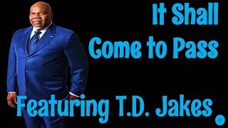 🔵 TD Jakes 2021  It Shall Come to Pass  TD Jakes Motivational Video [upl. by Caresse263]