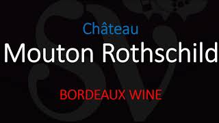 How to Pronounce Château Mouton Rothschild 1855 Bordeaux French Wine Pronunciation [upl. by Acinod]