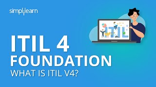 ITIL 4 Foundation  ITIL 4 Foundation Training  What Is ITIL V4  ITIL Certification  Simplilearn [upl. by Oneal]