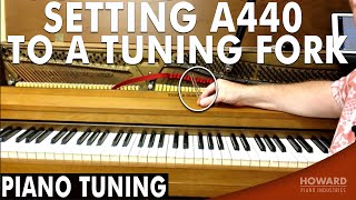 Setting A440 To A Tuning Fork  Piano Tuning I HOWARD PIANO INDUSTRIES [upl. by Gould195]