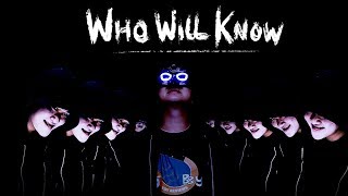 Who Will Know Acapella Official Music Video [upl. by Elwaine949]