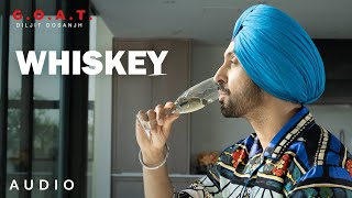 Diljit Dosanjh Whiskey Audio GOAT  Latest Punjabi Song 2020 [upl. by Yromas469]