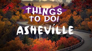 10 Best Things To Do In Asheville North Carolina  Full Travel Guide [upl. by Sherie]