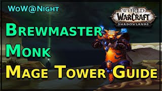 Brewmaster Monk Mage Tower Guide [upl. by Icyak684]