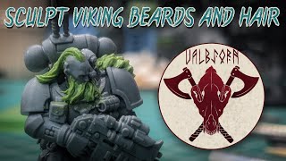 Sculpt Viking Beards and Hair With Green Stuff [upl. by Anemix329]