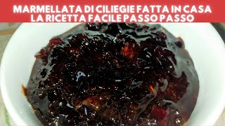 marmellata di ciliegie fatta in casa ricetta facile passo passo [upl. by Ahcsim]