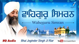 Waheguru Simran Bhai Joginder Singh Riar  Shabad Gurbani Kirtan Simran Live  Waheguru Jaap [upl. by Rodrigo]