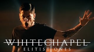 Whitechapel  Elitist Ones OFFICIAL VIDEO [upl. by Hareehahs735]