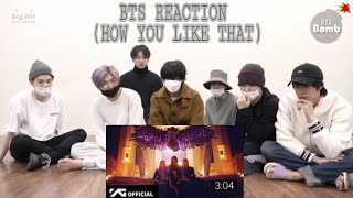 BTS Reaction to BLACKPINK How You Like That [upl. by Yehsa]