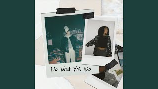 Do What You Do [upl. by Ahsema]