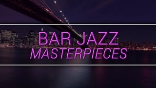 New York Jazz Lounge  Bar Jazz Masterpieces [upl. by Nappy]