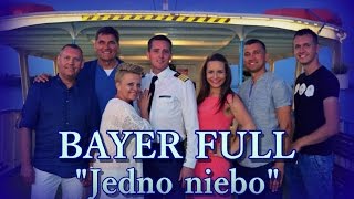 Bayer Full  Jedno niebo 2016 [upl. by Claudetta428]