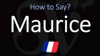 How to Pronounce Maurice CORRECTLY [upl. by Elahcim]