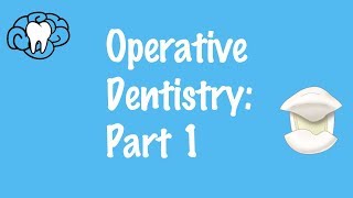 Operative Dentistry Part 1 [upl. by Yniatirb]