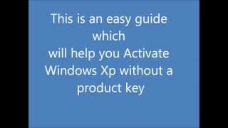 How to Activate Windows Xp With No Product Key [upl. by Bashuk]