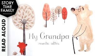 My Grandpa by Marta Altés  Read Aloud Storybook for Kids [upl. by Nedlog]