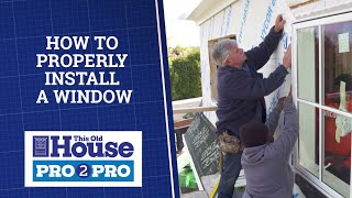 This Old House  Pro2Pro How to Properly Install a Window [upl. by Lesna]