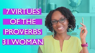 7 Virtues of the Proverbs 31 Woman  Proverbs 31 Woman Bible Study [upl. by Ella8]