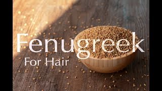 5 Benefits of Fenugreek for Optimal Hair Growth [upl. by Talanian]