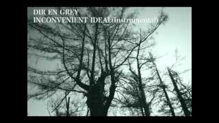 DIR EN GREY INCONVENIENT IDEAL Instrumental [upl. by Nyrhtac]