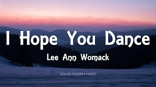 Lee Ann Womack  I Hope You Dance Lyrics [upl. by Annalee441]