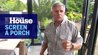 How To Screen A Porch  This Old House [upl. by Nwahsek]