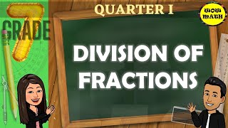 DIVISION OF FRACTIONS  GRADE 7 MATHEMATICS Q1 [upl. by Tirzah228]