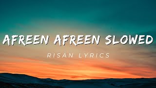 Afreen Afreen Slowed Risan Lyrics [upl. by Elleirb]