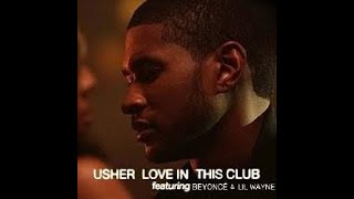 Usher Feat Beyoncé amp Lil Wayne  Love in This Club Remix [upl. by Attena43]