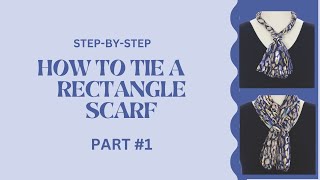 How to Tie a Rectangular Scarf  Part 1 [upl. by Pardo]