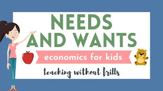 Economics for Kids Needs and Wants [upl. by Ssyla]