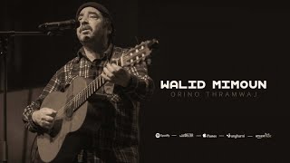 Orino Thramwaj  Walid Mimoun Official Audio [upl. by Platt592]