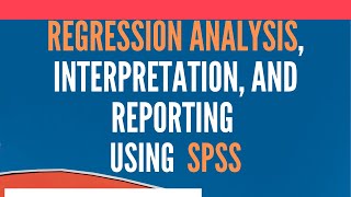 Regression Analysis Using SPSS  Analysis Interpretation and Reporting [upl. by Charmaine]