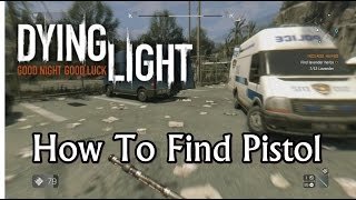 How To Find Pistol Ammo In Dying Light [upl. by Cirdor]