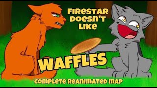 Firestar Doesn’t Like Waffles REANIMATED MAP [upl. by Nyloj]