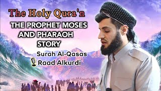 Amazing recitation to the prophet Moses and Pharaoh story  Sheikh Raad Alkurdi [upl. by Lenoil857]