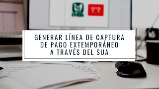 Generar línea de captura de pago extemporáneo a través del SUA [upl. by Ahsikahs416]