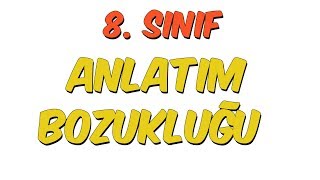 8 Sınıf  Anlatım Bozukluğu [upl. by Atinihc]