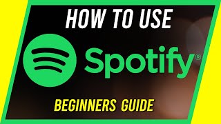 How to Use Spotify  Beginners Guide [upl. by Hillard453]