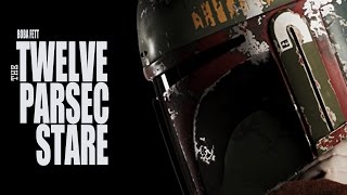 Boba Fett  The Twelve Parsec Stare [upl. by Teiv]