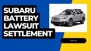 Subaru Battery Lawsuit Settlement Details [upl. by Onavlis]