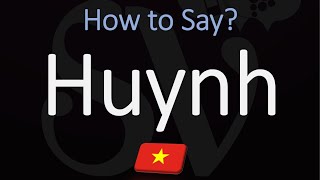 How to Pronounce Huynh CORRECTLY [upl. by Ahtram]