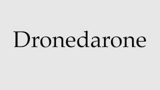 How to Pronounce Dronedarone [upl. by Bale]