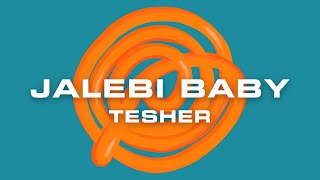 Tesher  Jalebi Baby Original Version Official Lyric Video [upl. by Isidore]